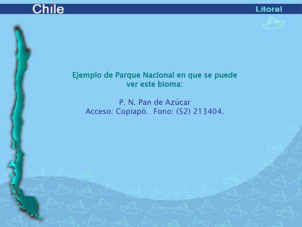 Ejemplo de Parque Nacional en que se puede ver este bioma: