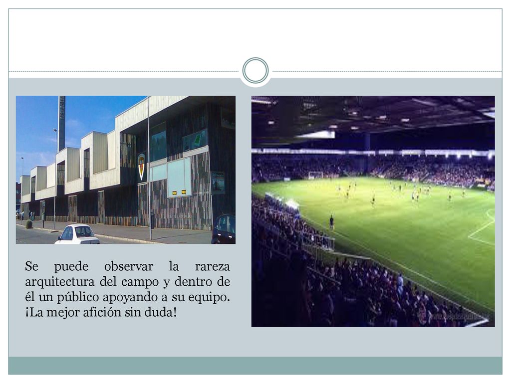 Se puede observar la rareza arquitectura del campo y dentro de él un público apoyando a su equipo.