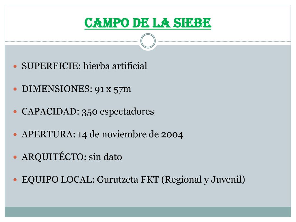 CAMPO DE LA SIEBE SUPERFICIE: hierba artificial DIMENSIONES: 91 x 57m