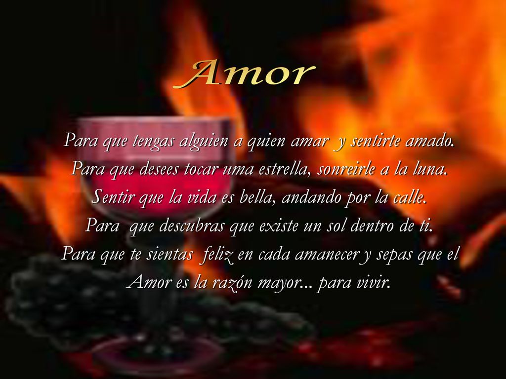 Para que tengas alguien a quien amar y sentirte amado.