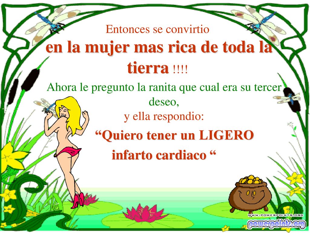 Entonces se convirtio en la mujer mas rica de toda la tierra !!!!