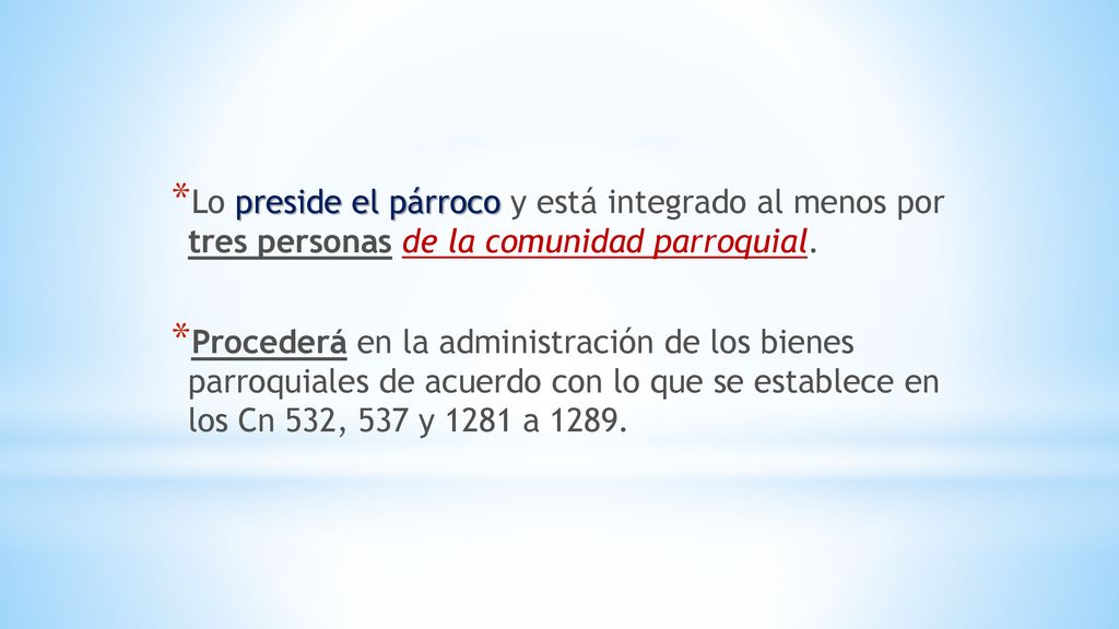 Lo preside el párroco y está integrado al menos por tres personas de la comunidad parroquial.
