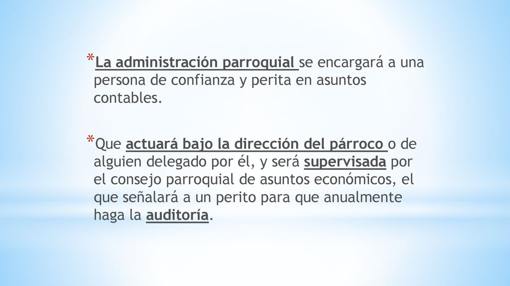 La administración parroquial se encargará a una persona de confianza y perita en asuntos contables.