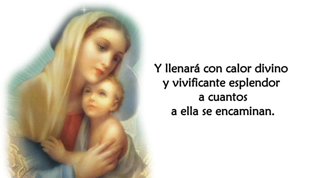 Y llenará con calor divino y vivificante esplendor