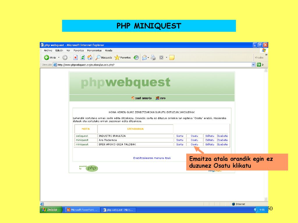 PHP MINIQUEST Emaitza atala orandik egin ez duzunez Osatu klikatu