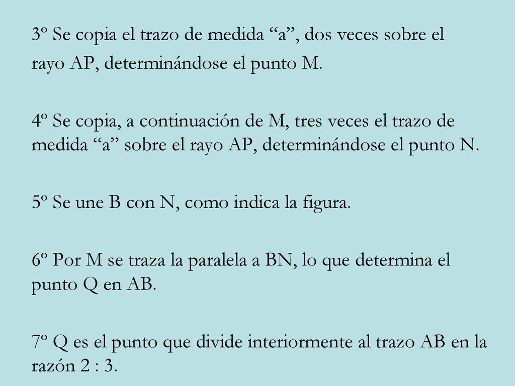 3º Se copia el trazo de medida a , dos veces sobre el