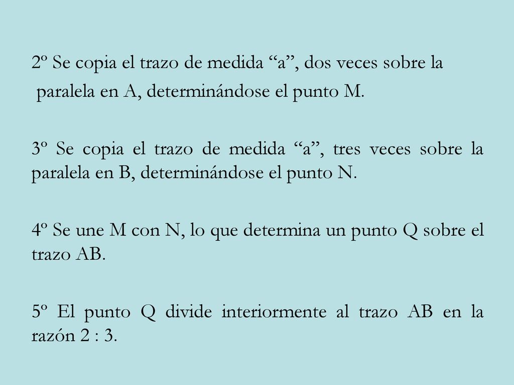 2º Se copia el trazo de medida a , dos veces sobre la paralela en A, determinándose el punto M.