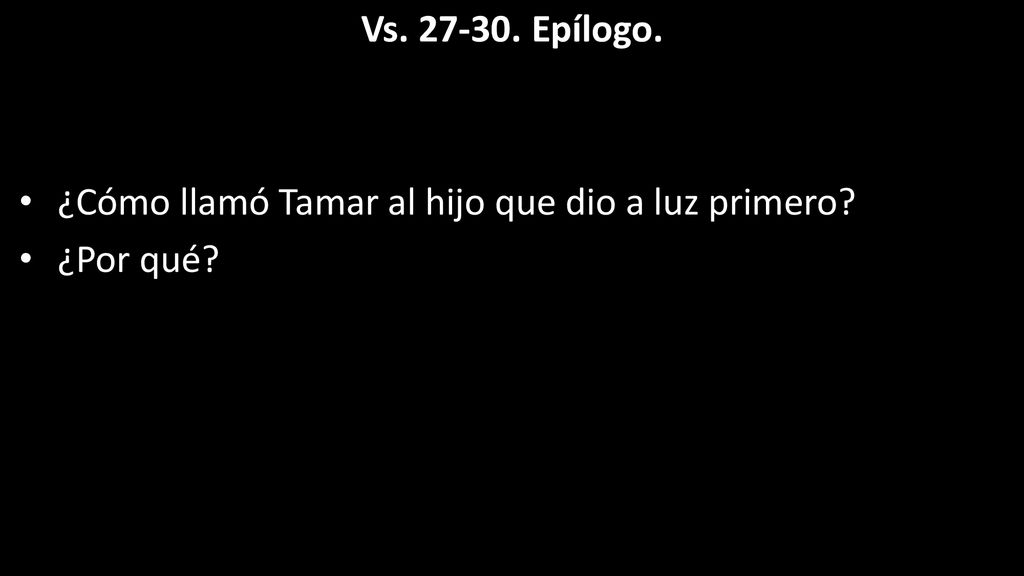Vs Epílogo. ¿Cómo llamó Tamar al hijo que dio a luz primero ¿Por qué