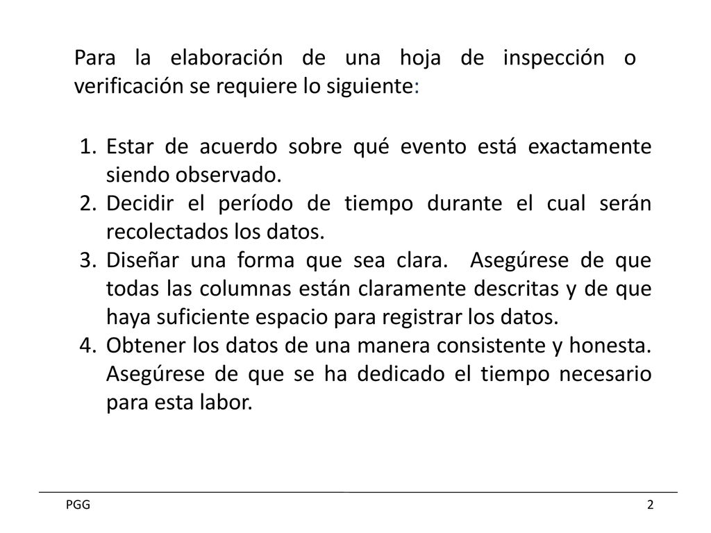 Para la elaboración de una hoja de inspección o verificación se requiere lo siguiente:
