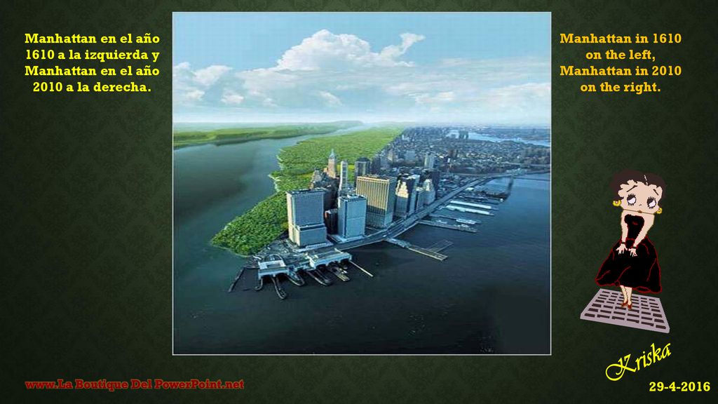 Manhattan en el año 1610 a la izquierda y Manhattan en el año 2010 a la derecha.
