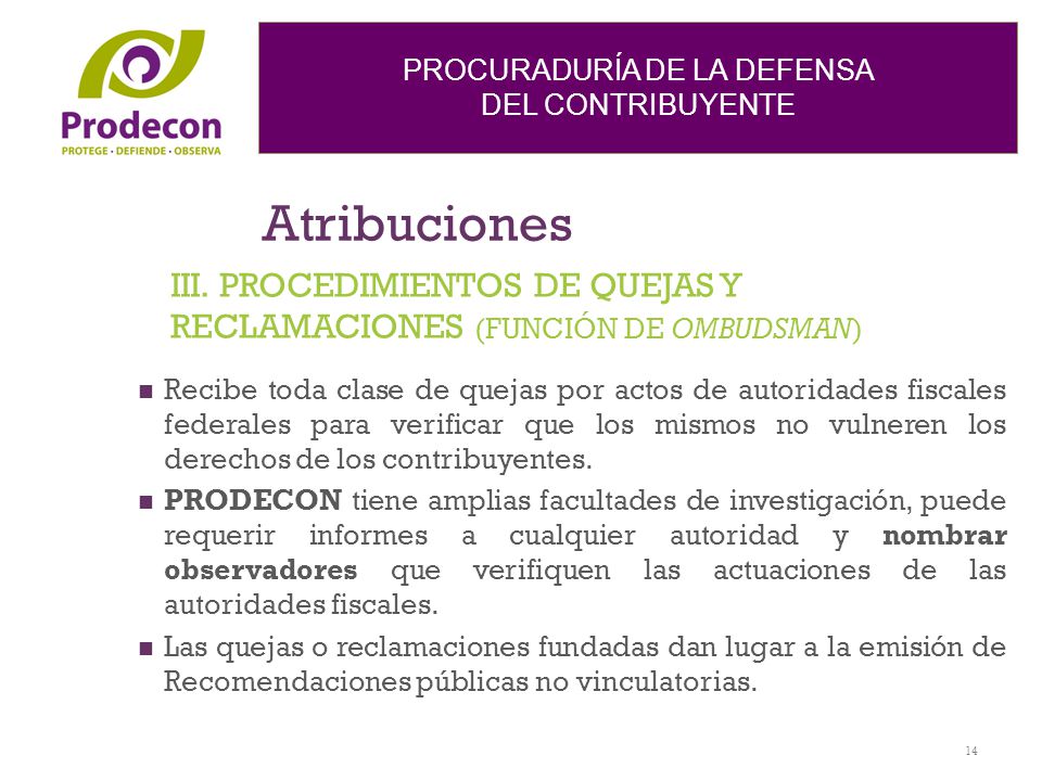 Atribuciones III. PROCEDIMIENTOS DE QUEJAS Y RECLAMACIONES (FUNCIÓN DE OMBUDSMAN)