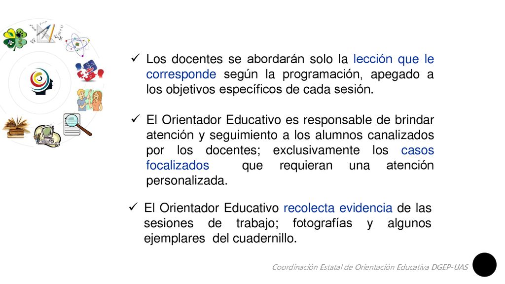 Los docentes se abordarán solo la lección que le corresponde según la programación, apegado a los objetivos específicos de cada sesión.