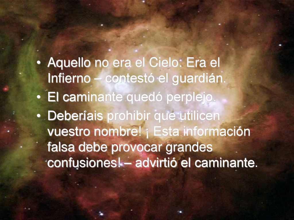 Aquello no era el Cielo. Era el Infierno – contestó el guardián.