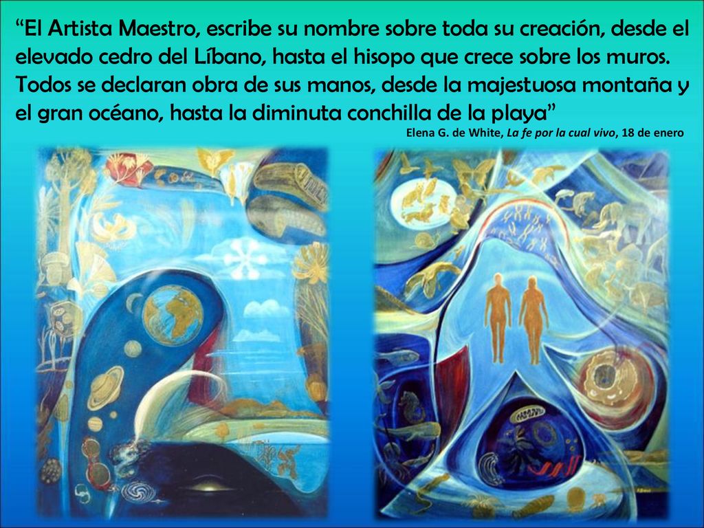 El Artista Maestro, escribe su nombre sobre toda su creación, desde el elevado cedro del Líbano, hasta el hisopo que crece sobre los muros. Todos se declaran obra de sus manos, desde la majestuosa montaña y el gran océano, hasta la diminuta conchilla de la playa