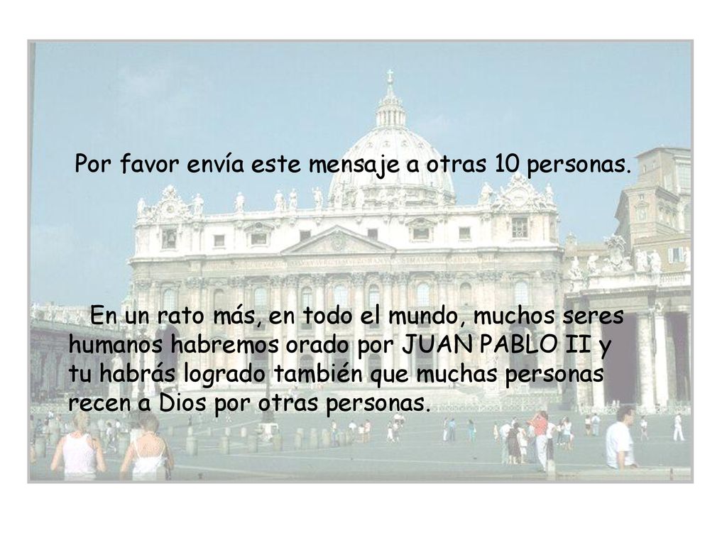 Por favor envía este mensaje a otras 10 personas.