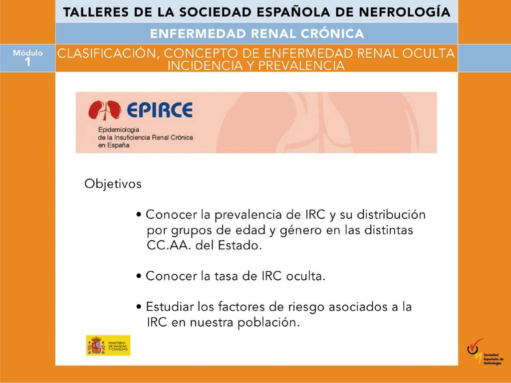 Los objetivos del EPIRCE son conocer la prevalencia de insuficiencia renal y estudiar los factores de riesgo asociados.