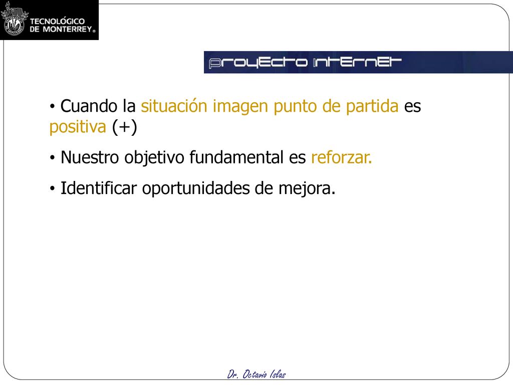 Cuando la situación imagen punto de partida es positiva (+)