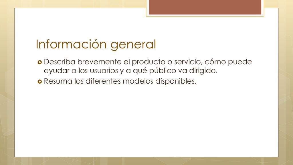 Información general Describa brevemente el producto o servicio, cómo puede ayudar a los usuarios y a qué público va dirigido.