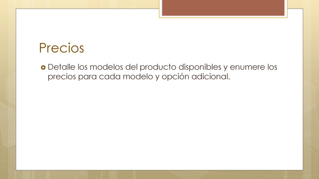 Precios Detalle los modelos del producto disponibles y enumere los precios para cada modelo y opción adicional.