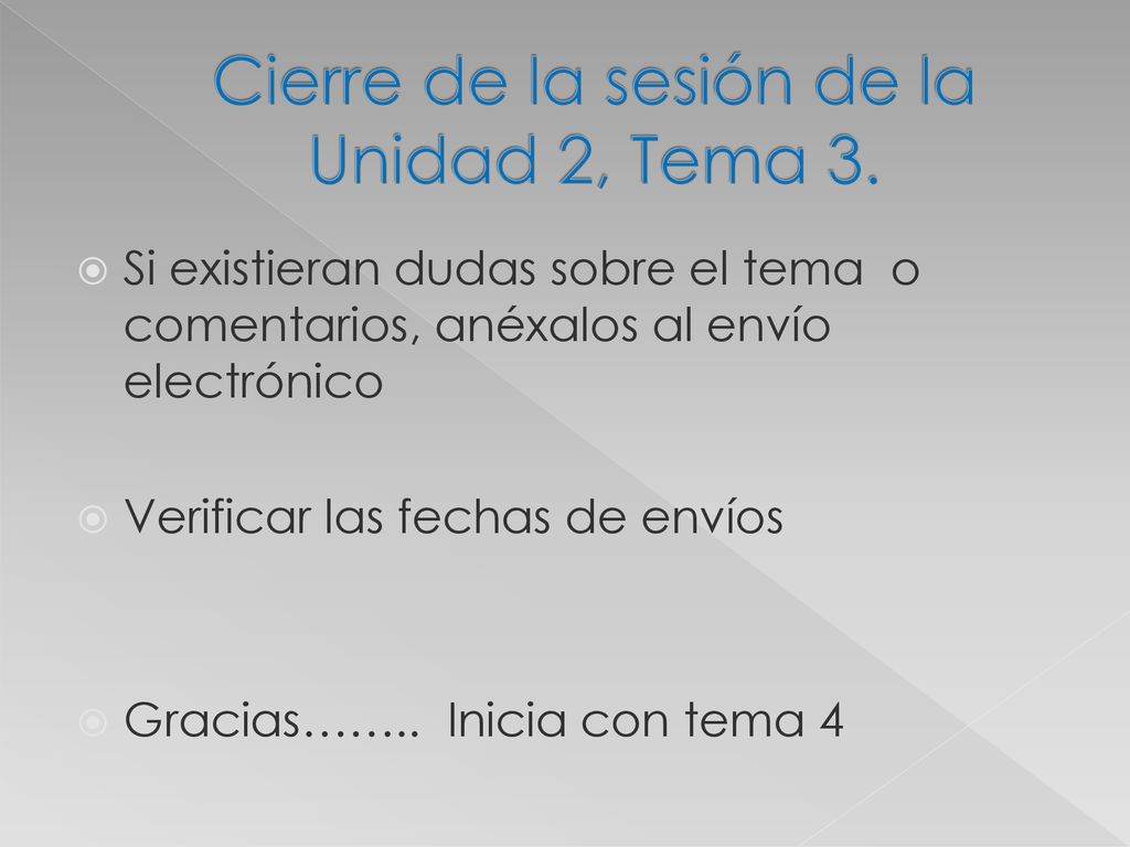 Cierre de la sesión de la Unidad 2, Tema 3.
