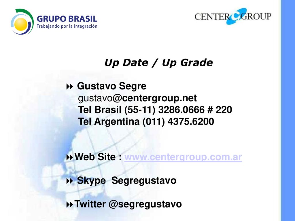 Up Date / Up Grade  Gustavo Segre. Tel Brasil (55-11) # 220. Tel Argentina (011)