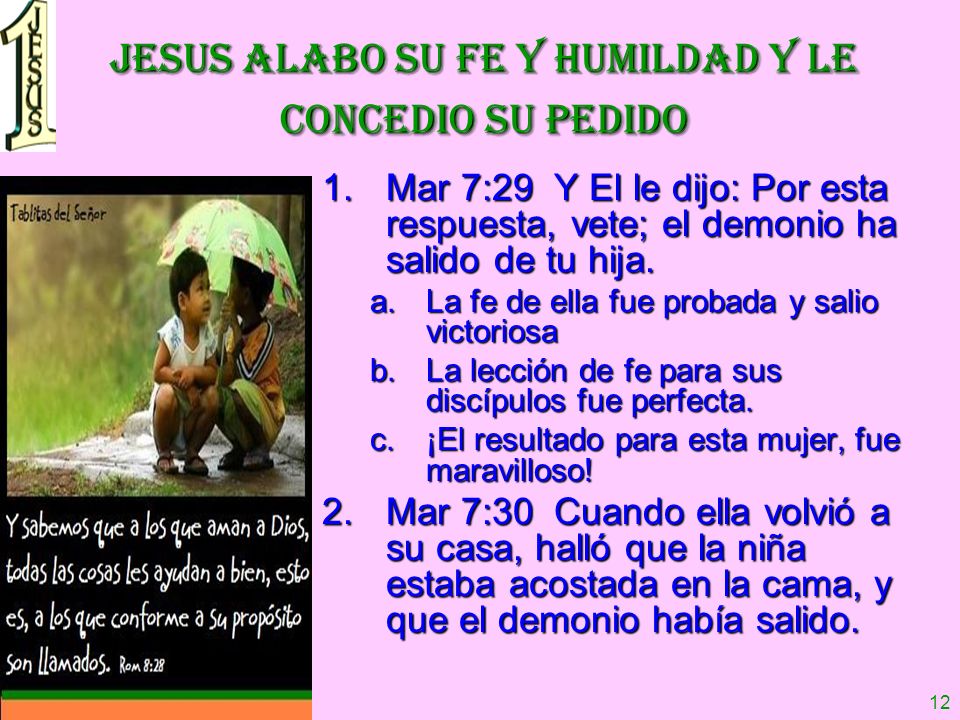 JESUS ALABO SU FE Y HUMILDAD Y LE CONCEDIO SU PEDIDO