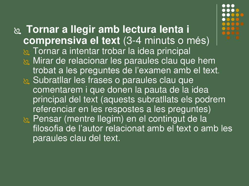 Tornar a llegir amb lectura lenta i comprensiva el text (3-4 minuts o més)