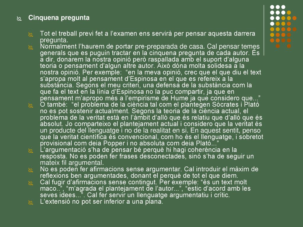 Cinquena pregunta Tot el treball previ fet a l’examen ens servirà per pensar aquesta darrera pregunta.