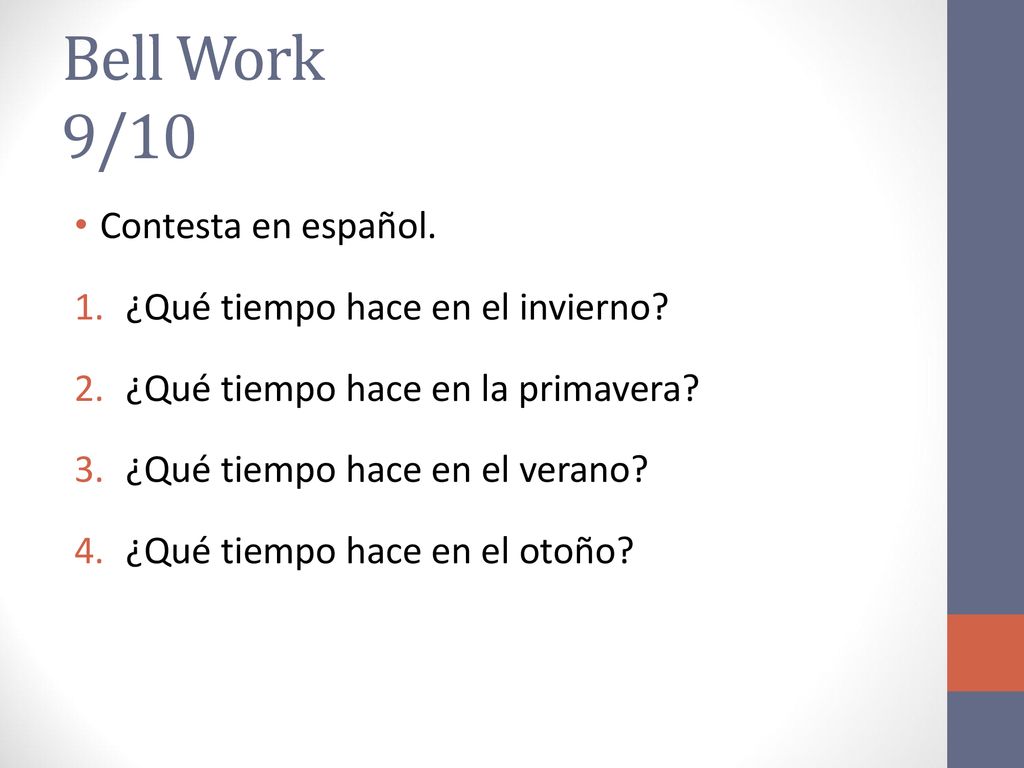 Bell Work 9/10 Contesta en español. ¿Qué tiempo hace en el invierno