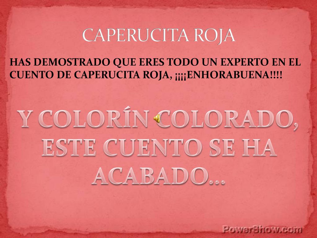 Y COLORÍN COLORADO, ESTE CUENTO SE HA ACABADO…