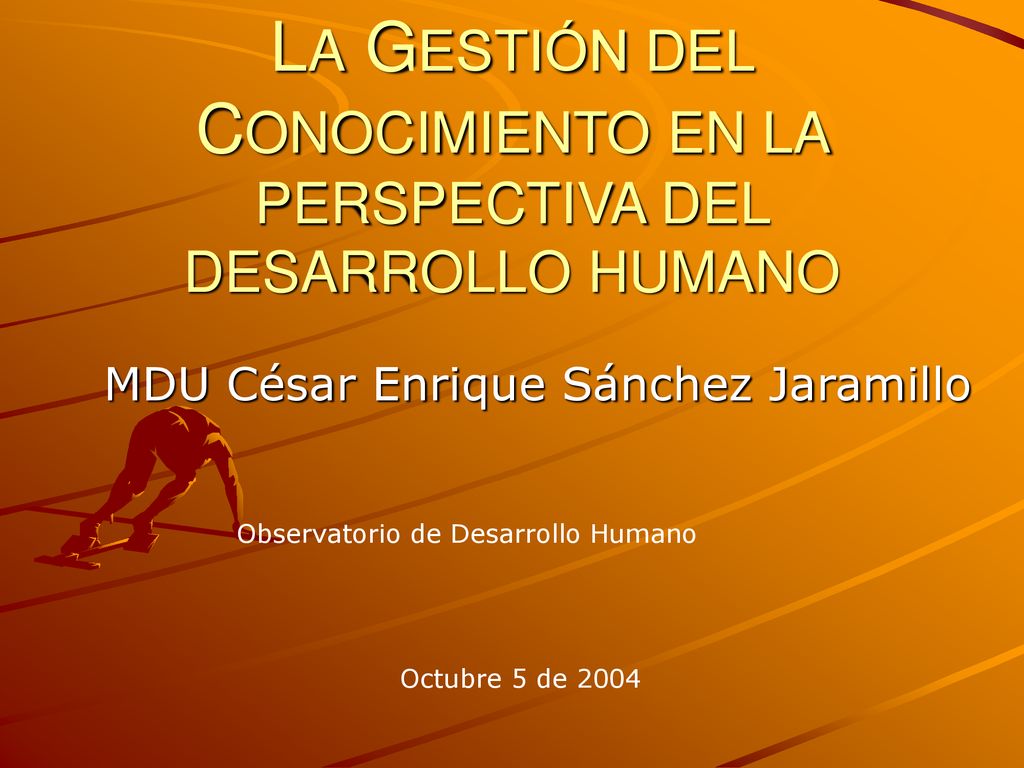 LA GESTIÓN DEL CONOCIMIENTO EN LA PERSPECTIVA DEL DESARROLLO HUMANO