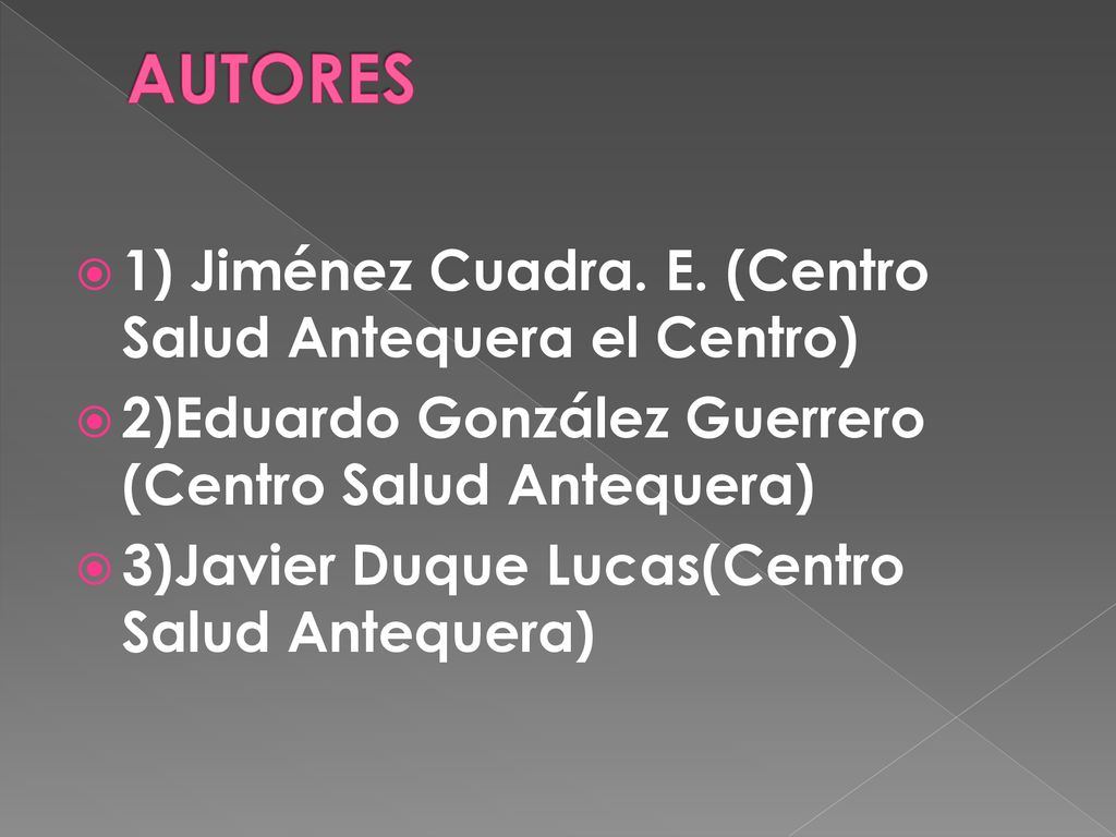 AUTORES 1) Jiménez Cuadra. E. (Centro Salud Antequera el Centro)