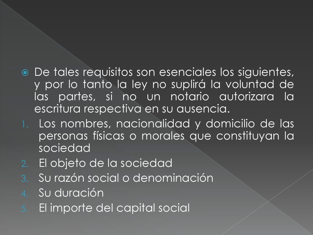 De tales requisitos son esenciales los siguientes, y por lo tanto la ley no suplirá la voluntad de las partes, si no un notario autorizara la escritura respectiva en su ausencia.