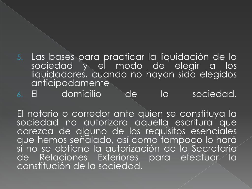 Las bases para practicar la liquidación de la sociedad y el modo de elegir a los liquidadores, cuando no hayan sido elegidos anticipadamente
