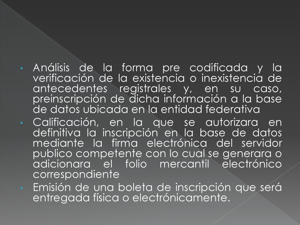 Análisis de la forma pre codificada y la verificación de la existencia o inexistencia de antecedentes registrales y, en su caso, preinscripción de dicha información a la base de datos ubicada en la entidad federativa