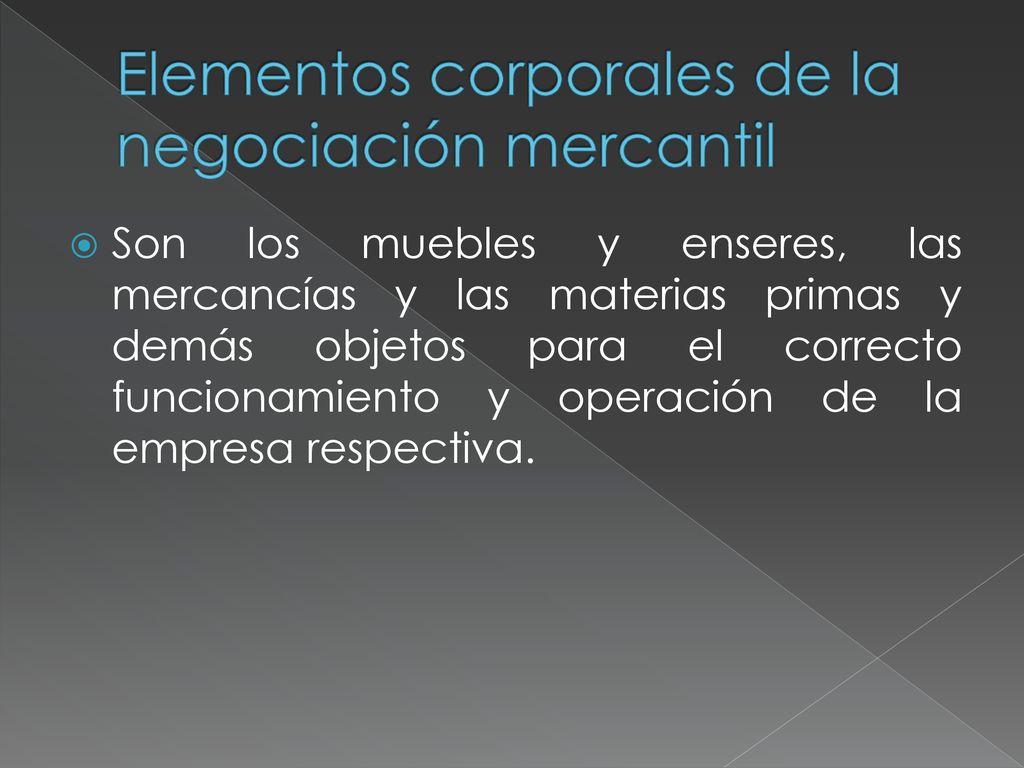 Elementos corporales de la negociación mercantil