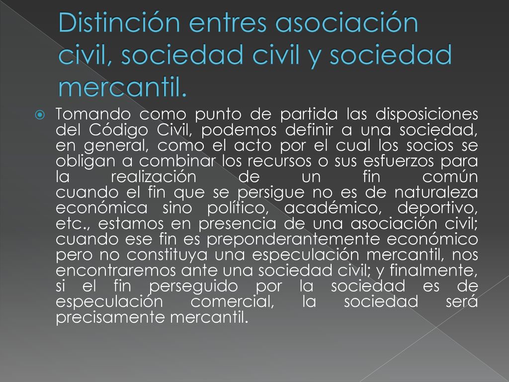 Distinción entres asociación civil, sociedad civil y sociedad mercantil.