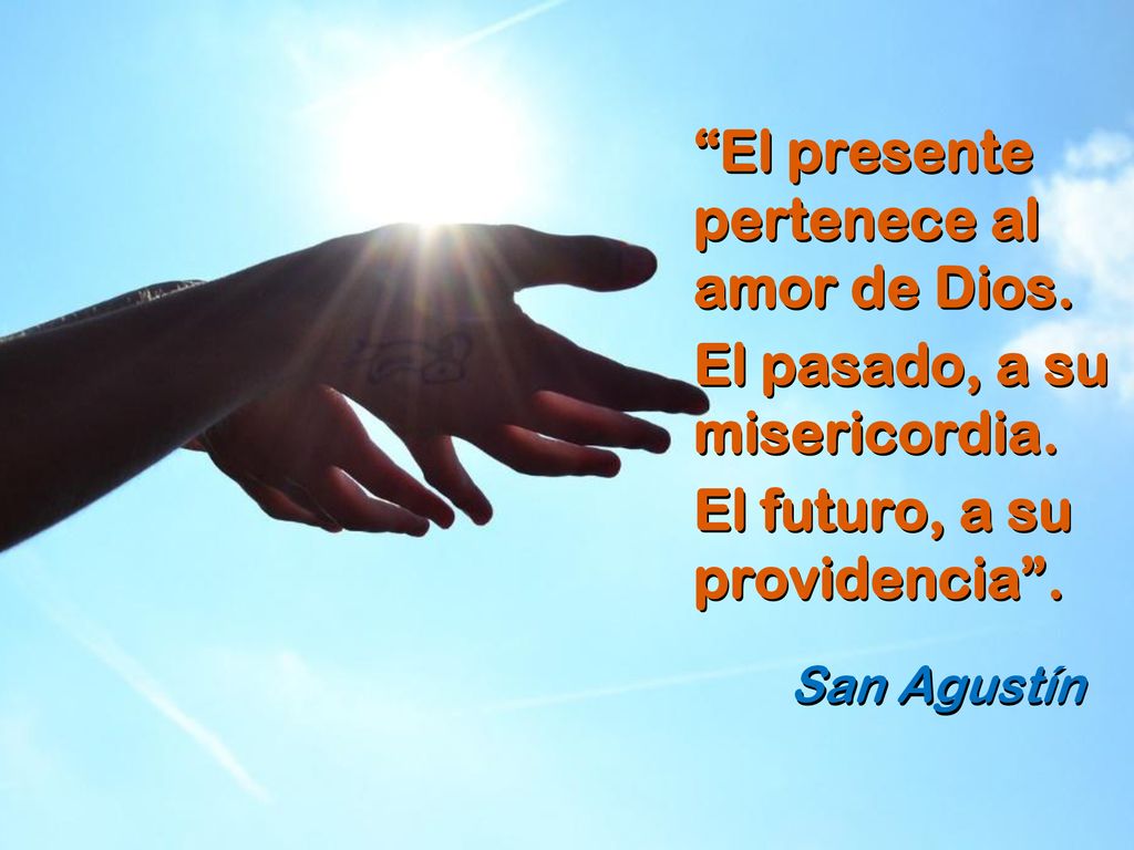 San Agustín El presente pertenece al amor de Dios.