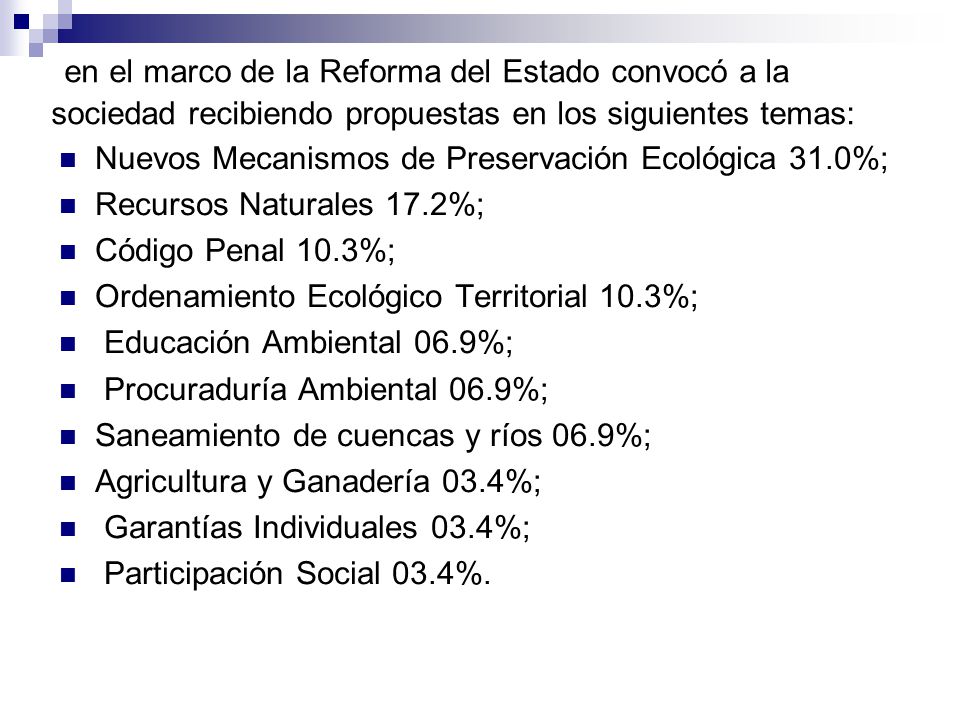en el marco de la Reforma del Estado convocó a la sociedad recibiendo propuestas en los siguientes temas: