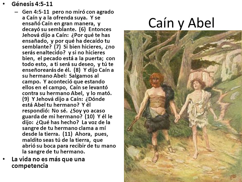 Caín y Abel Génesis 4:5-11 La vida no es más que una competencia