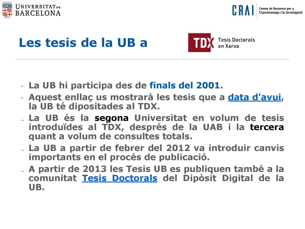 Les tesis de la UB a La UB hi participa des de finals del 2001.