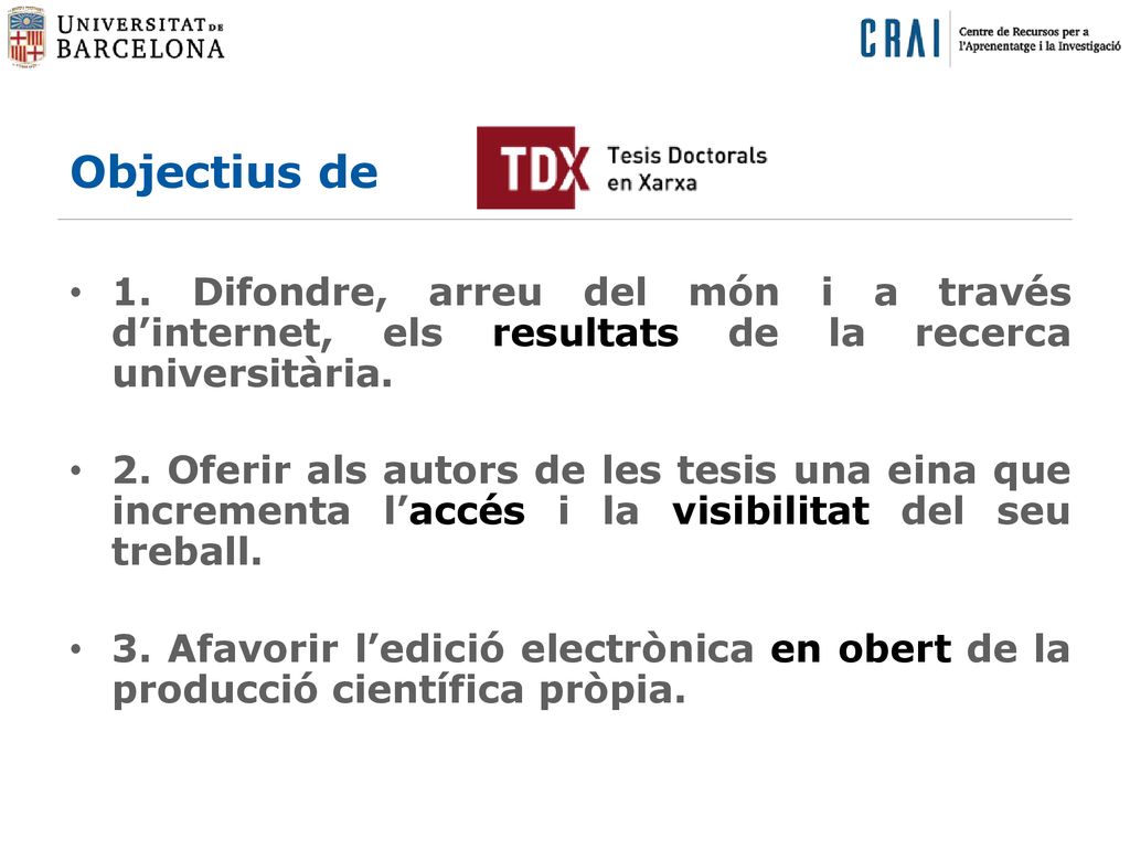 Objectius de 1. Difondre, arreu del món i a través d’internet, els resultats de la recerca universitària.