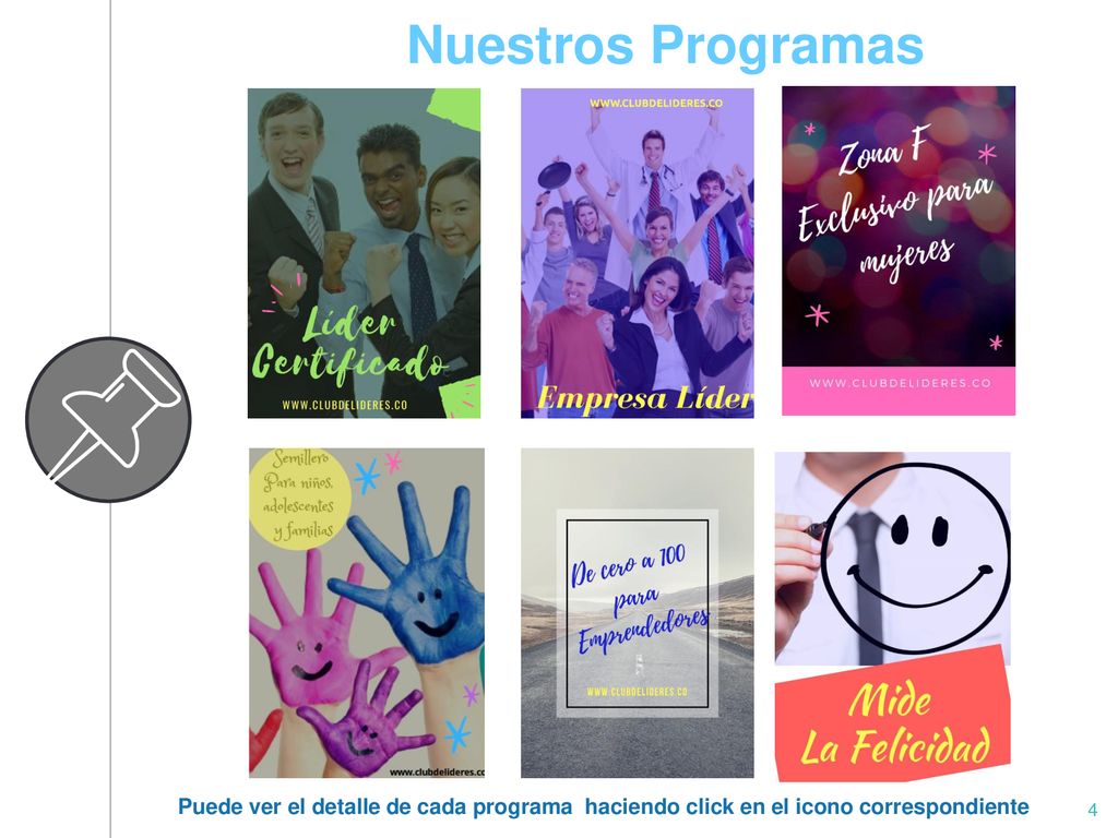 Nuestros Programas Puede ver el detalle de cada programa haciendo click en el icono correspondiente.