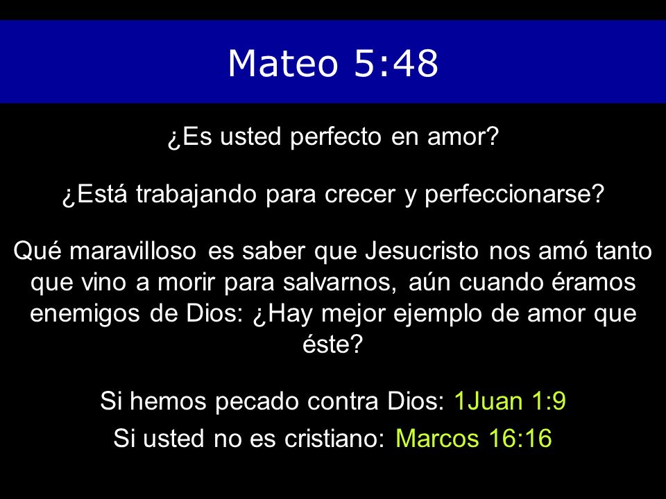 Mateo 5:48 ¿Es usted perfecto en amor
