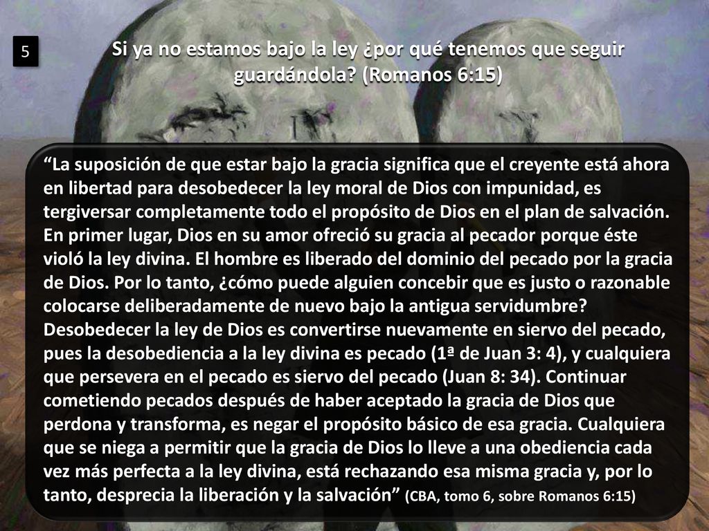 Si ya no estamos bajo la ley ¿por qué tenemos que seguir guardándola