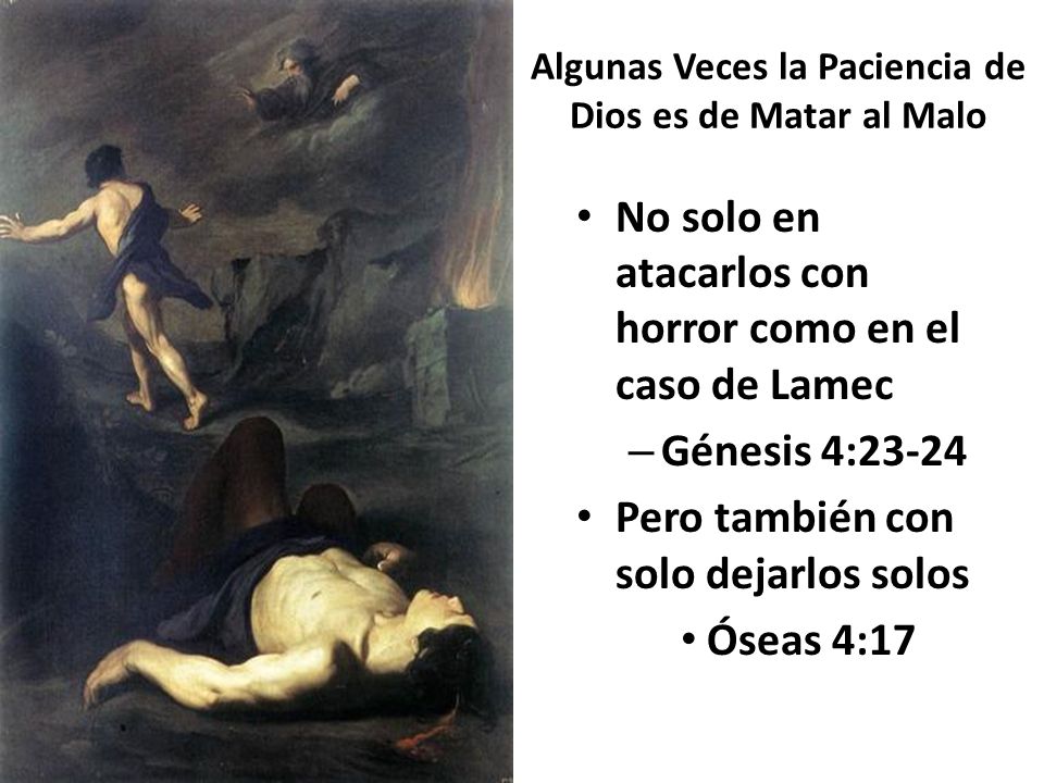 Algunas Veces la Paciencia de Dios es de Matar al Malo