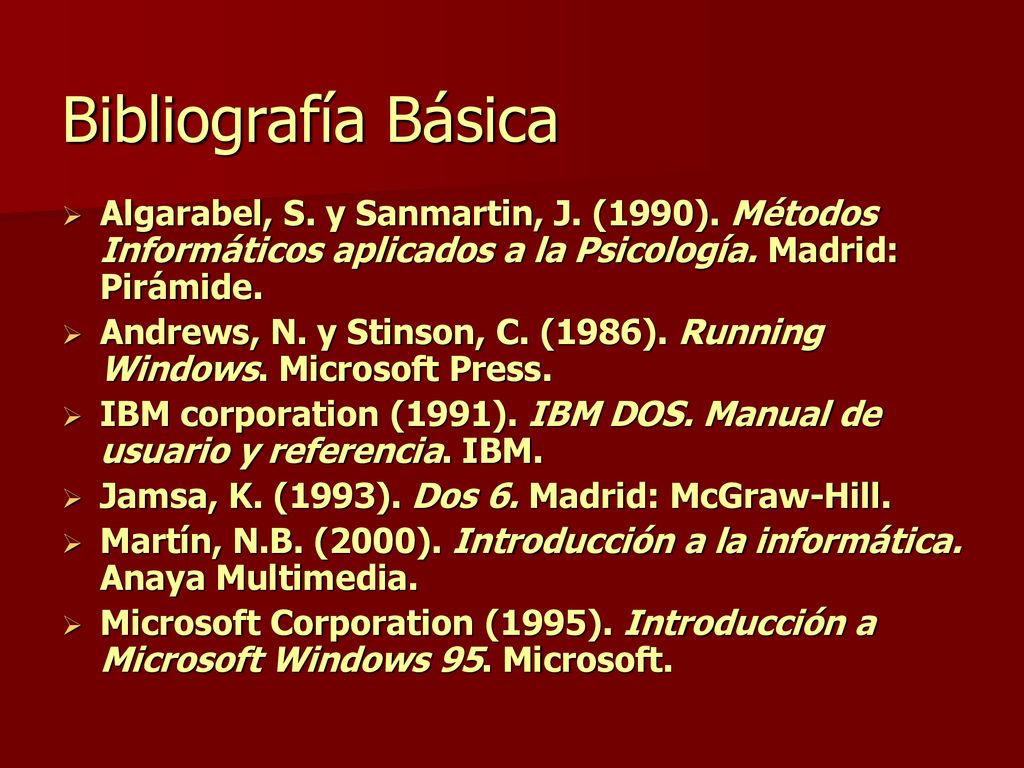 Bibliografía Básica Algarabel, S. y Sanmartin, J. (1990). Métodos Informáticos aplicados a la Psicología. Madrid: Pirámide.