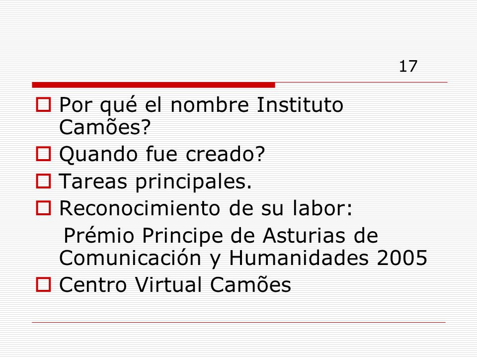 17 Por qué el nombre Instituto Camões Quando fue creado