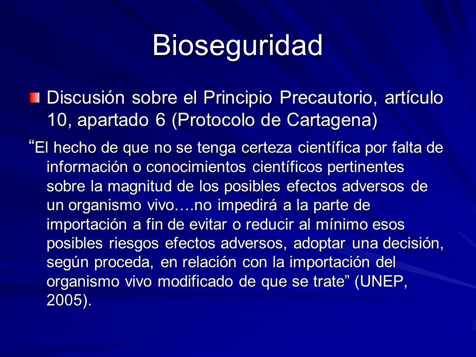 Bioseguridad Discusión sobre el Principio Precautorio, artículo 10, apartado 6 (Protocolo de Cartagena)