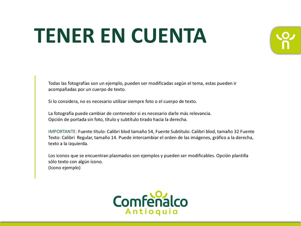 TENER EN CUENTA Todas las fotografías son un ejemplo, pueden ser modificadas según el tema, estas pueden ir acompañadas por un cuerpo de texto.